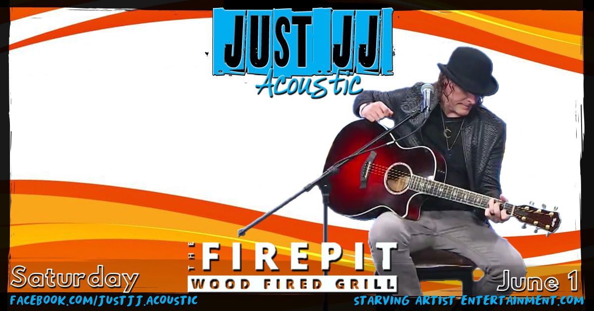 Just JJ - Acoustic at The Firepit 06.01.2024 (7-10PM)
