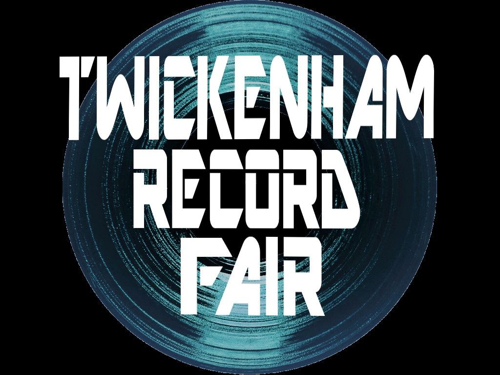 TWICKENHAM RECORD FAIR Sat 8th March