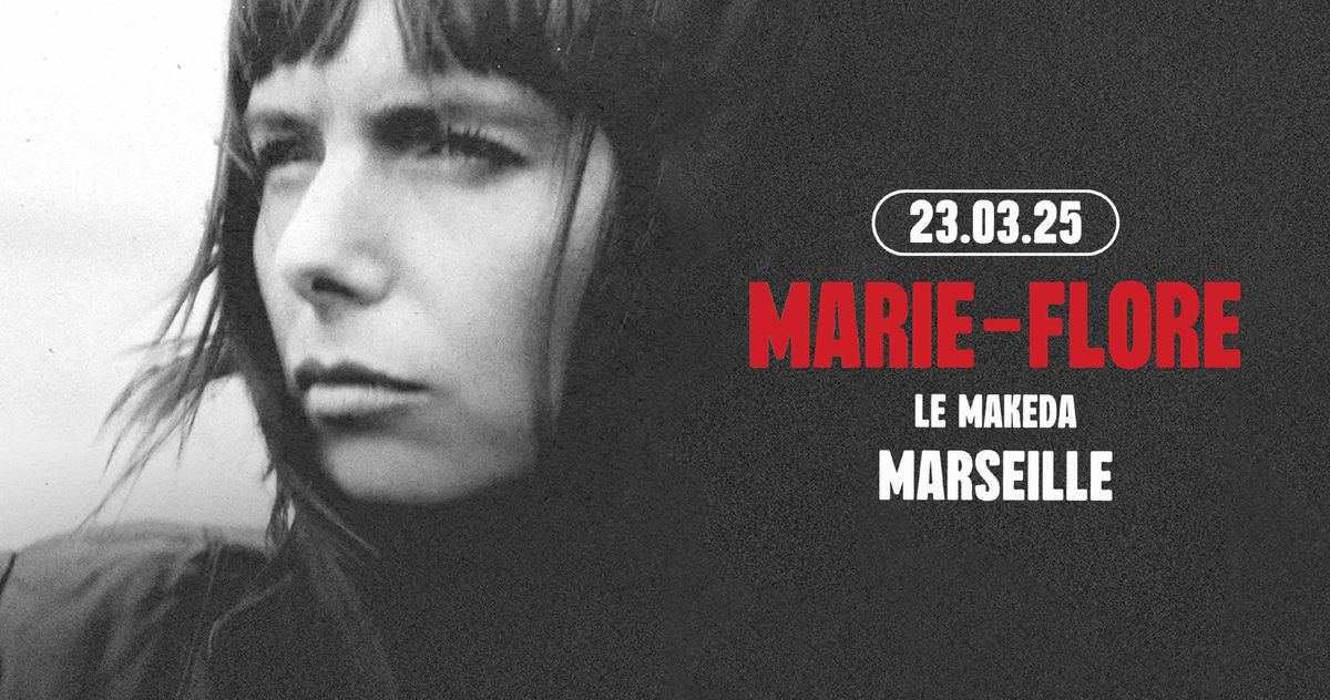 MARIE-FLORE \ud83e\ude75 en concert \u00e0 MARSEILLE \ud83e\ude75