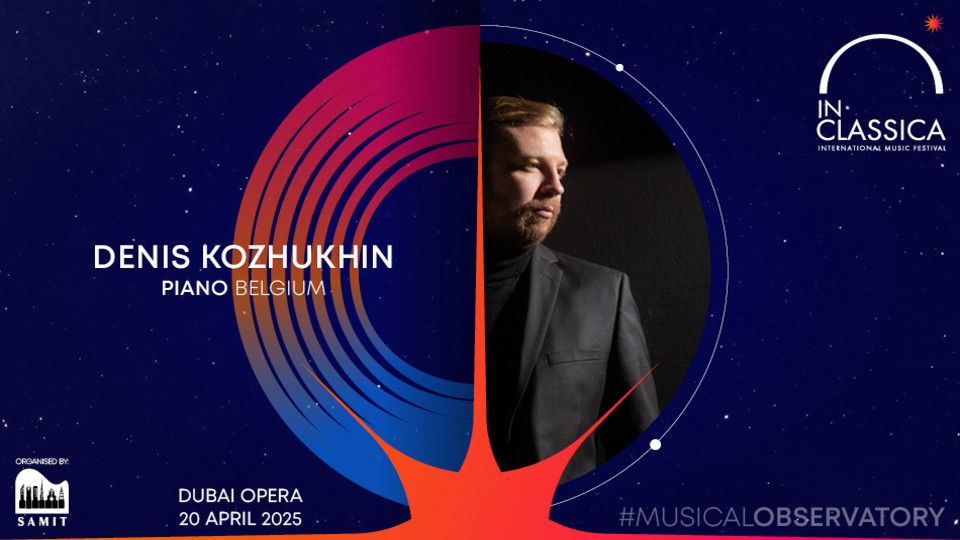 InClassica International Music Festival Presents Denis Kozhukhin \u2013 Resplendent Recital at Dubai Opera