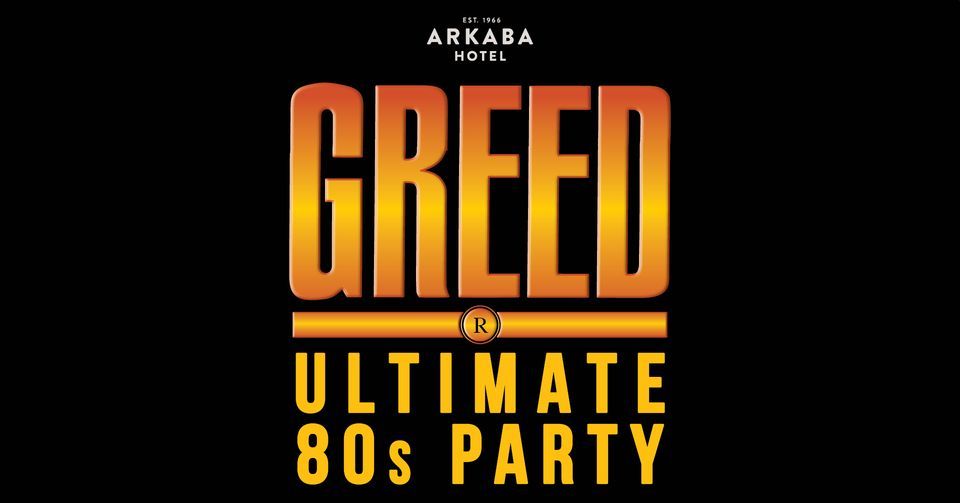 GREED - Ultimate 80s Party!