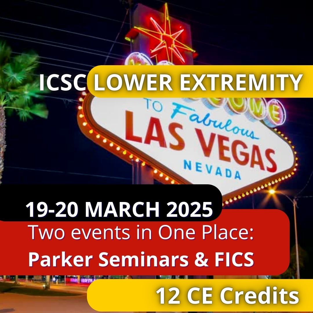 Two events in one place - Parker Seminars + FICS Lower Extremity