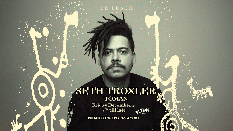 SETH TROXLER at Be Beach Dubai