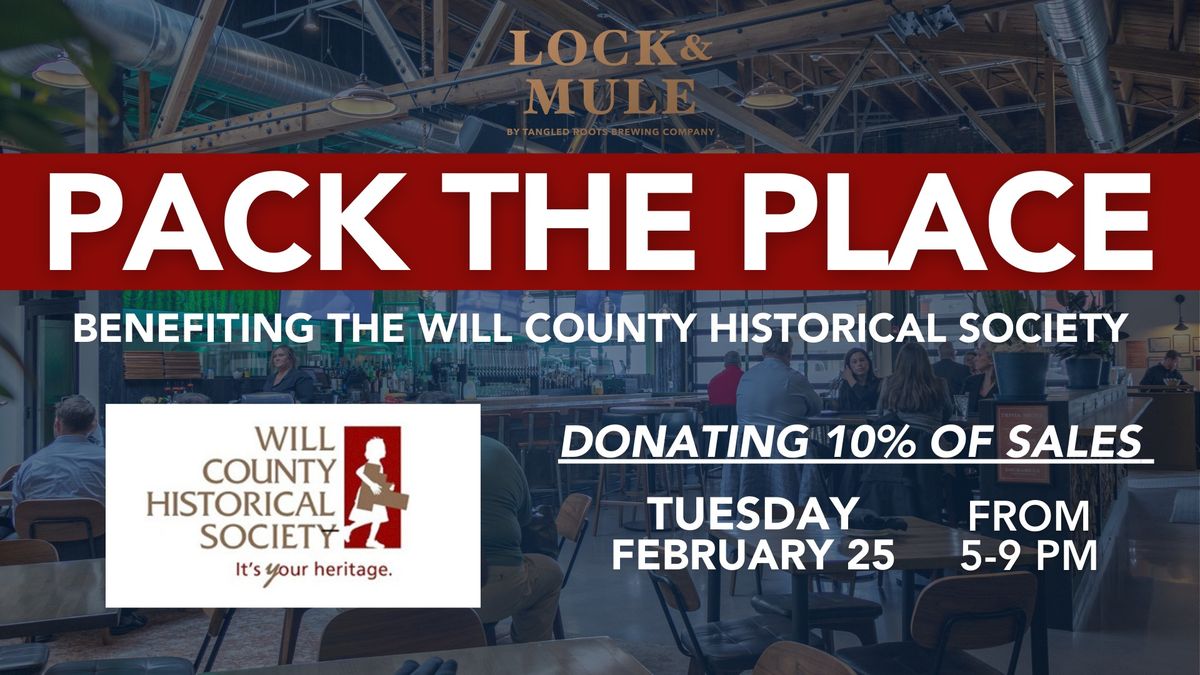 PACK THE PLACE | Benefiting the Will County Historical Society 