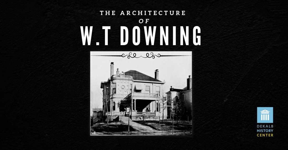 Hops at the History Center: W.T. Downing, Architect with Robert M. Craig