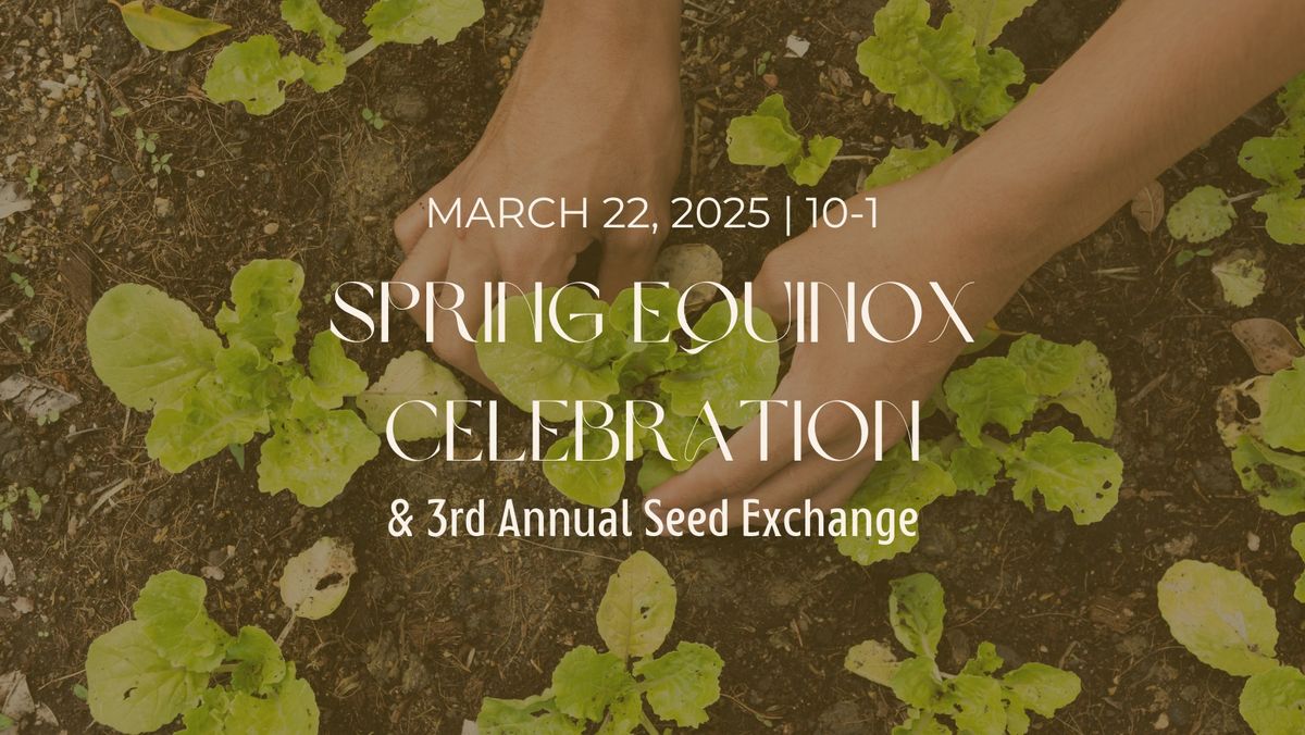 Spring Equinox Celebration and Seed Exchange