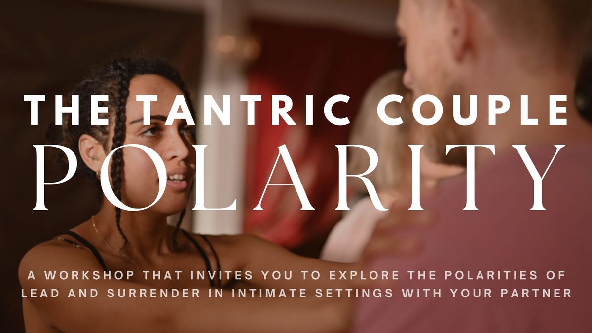 The Tantric Couple \/\/ POLARITY