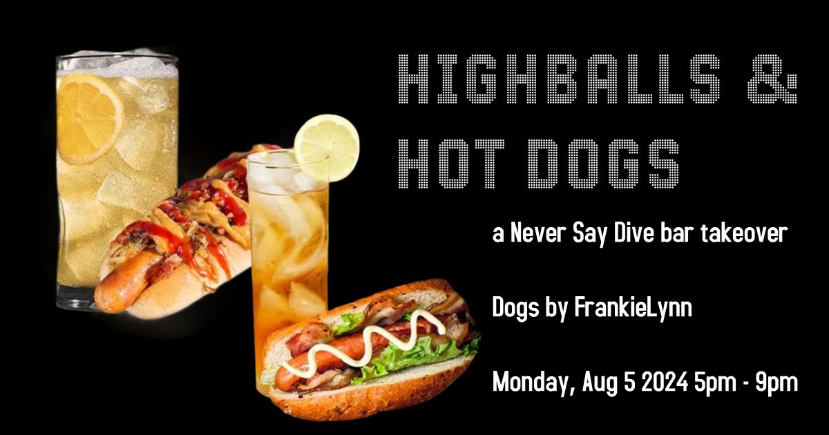 HIGHBALLS & HOT DOGS