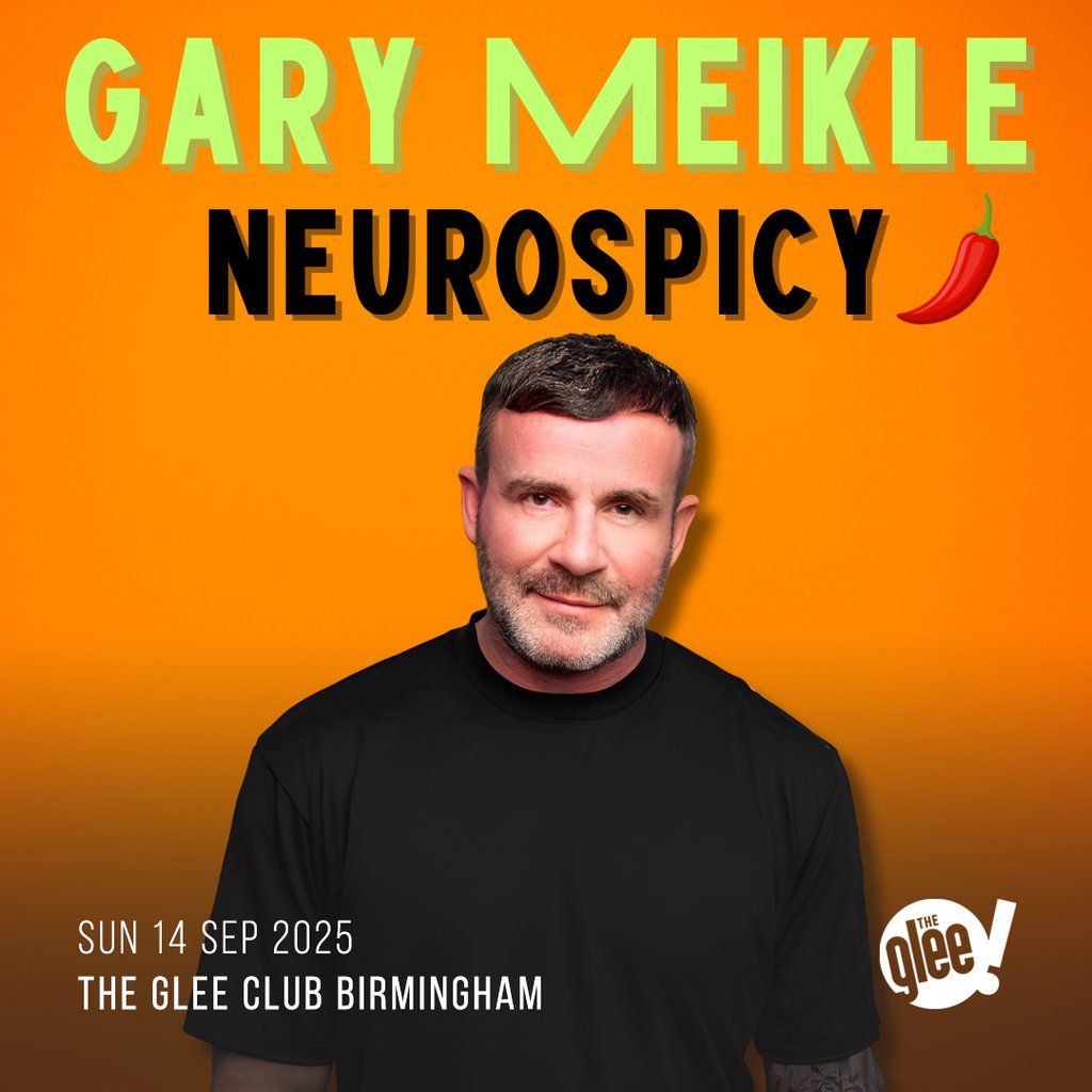 Gary Meikle: Neurospicy (16+)