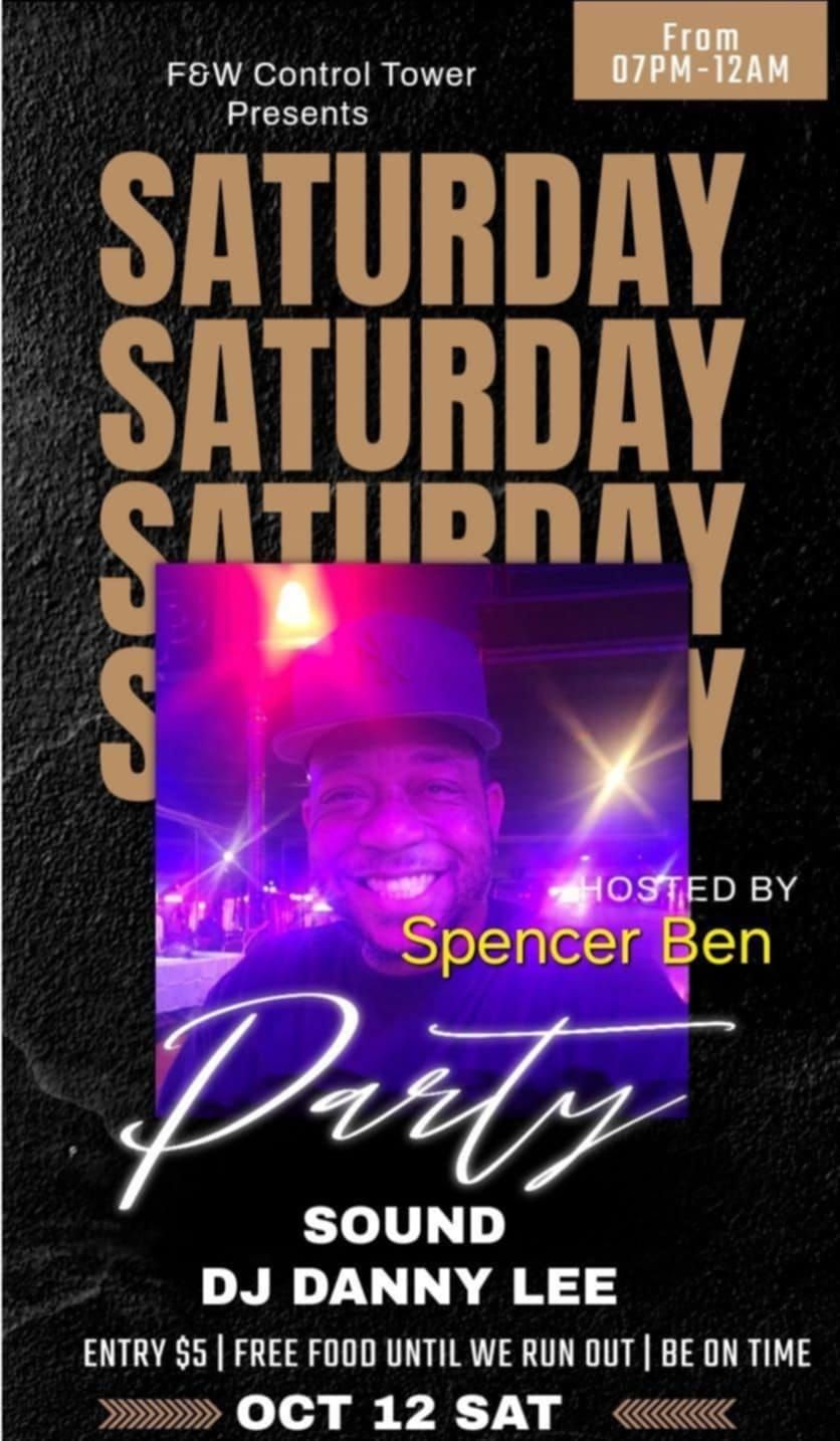 SATURDAY PARTY WITH SPENCER BEN