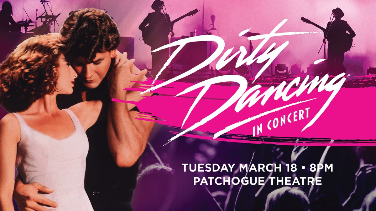 Dirty Dancing In Concert