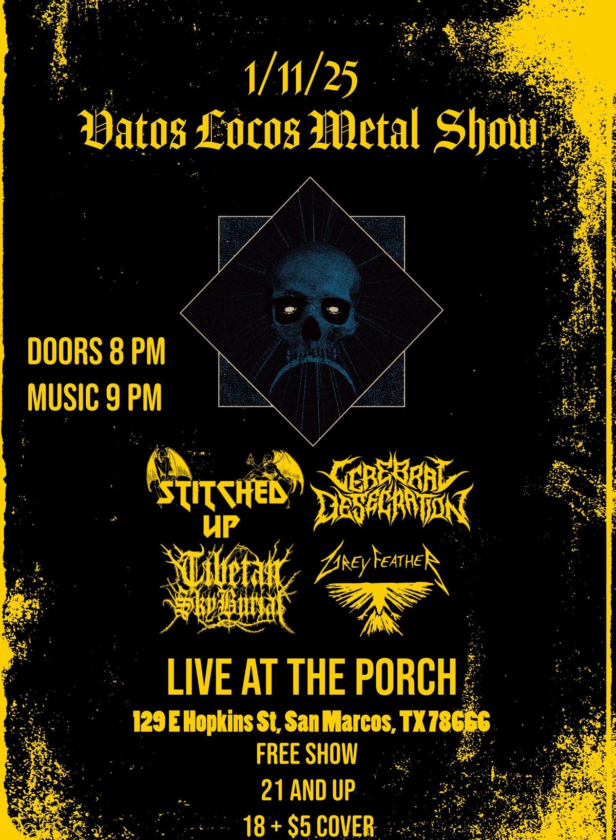 Vatos Locos Metal Show Feat.Cerebral Desecration,Stitched Up,Tibetan Sky Burial,and Grey Feather