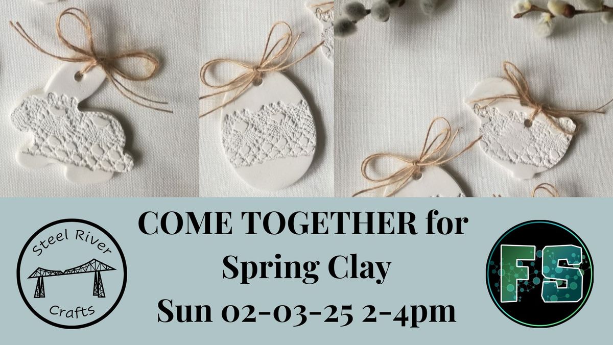 Come Together for spring clay 