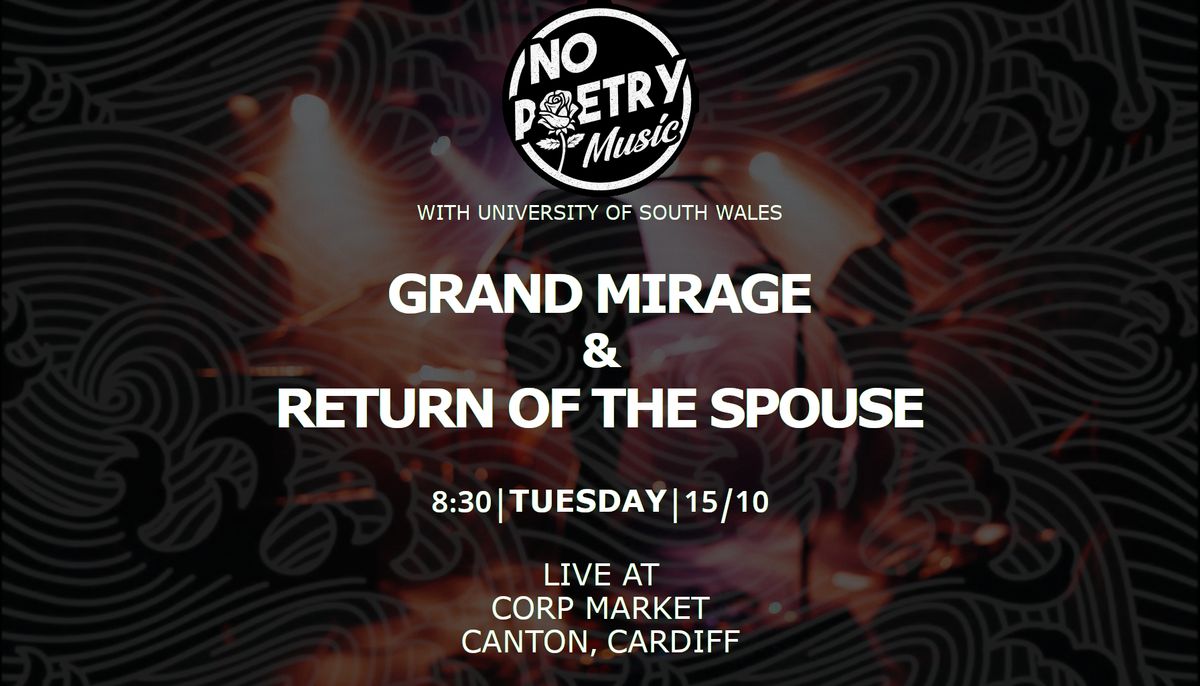 No Poetry Music Presents: Grand Mirage & Return Of The Spouse @ Corp Market