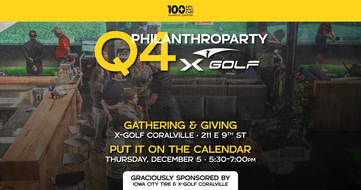 100+ Men Who Care Q4 PhilanthroParty at X-Golf Coralville