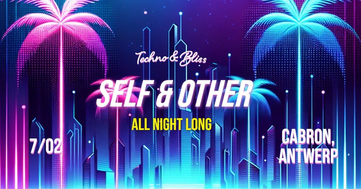 Self & Other - All Night Long @ Cabron