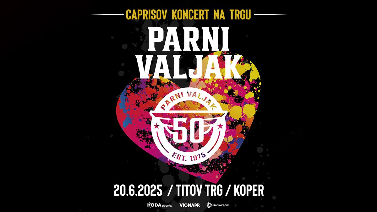 PARNI VALJAK "50" \u25cf CAPRISOV KONCERT NA TRGU \u25cf 20.06.2025 \u25cf TITOV TRG, KOPER