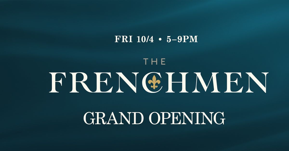 The Frenchmen - [GRAND OPENING]