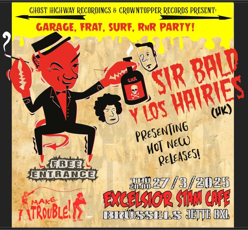 \ud83d\udd25\ud83d\udd25\ud83d\udd25Sir Bald Diddley Y Los Hairies (UK\/ESP) @Excelsior - Free entrance!