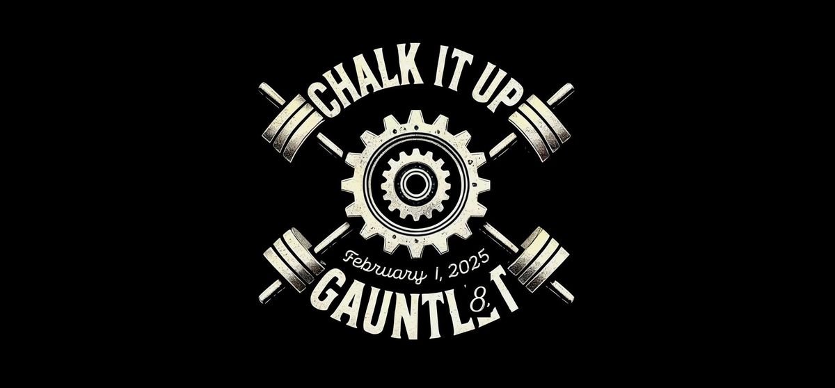 The Chalk It Up Gauntlet 2025