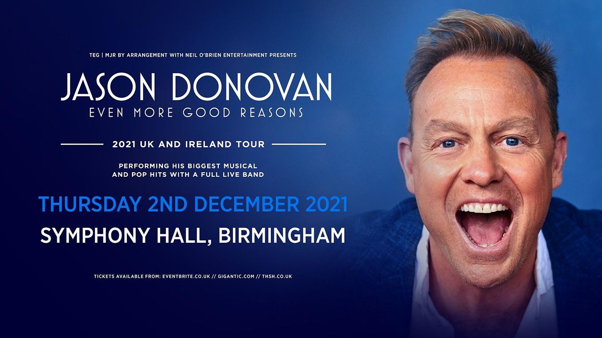 Jason Donovan 'Even More Good Reasons' Tour (Symphony Hall, Birmingham)