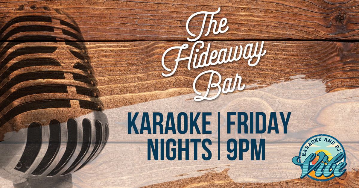 Friday Night Karaoke at The Hideaway Bar at Harry's with DJ Jeana