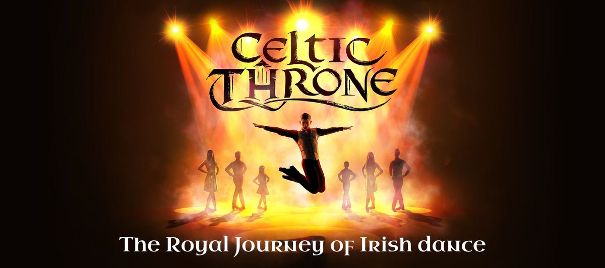 Celtic Throne - Royal Journey of Irish Dance