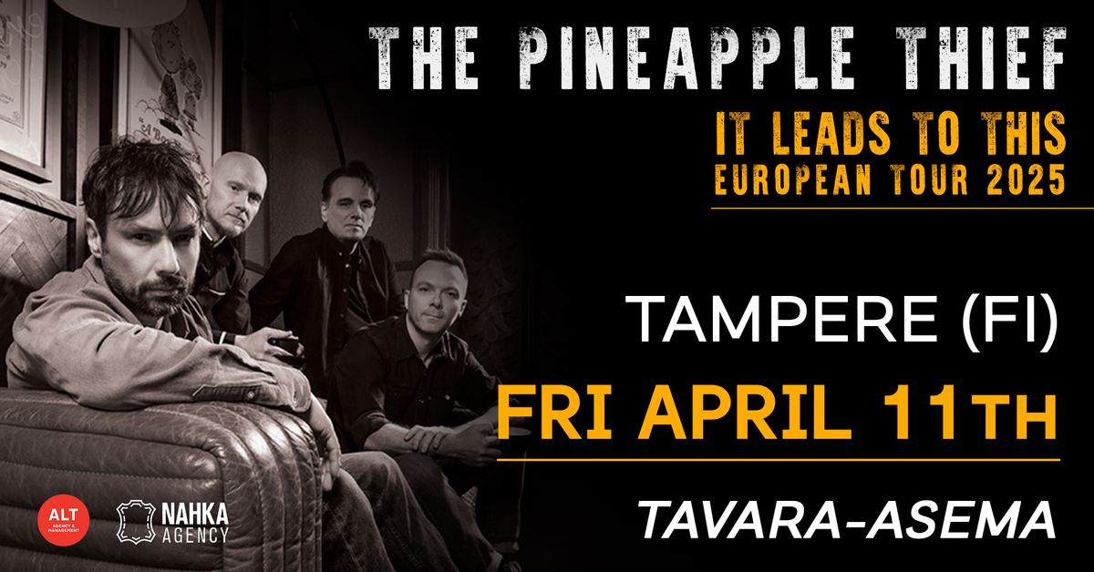 THE PINEAPPLE THIEF + special guest | Tavara-asema, Tampere 