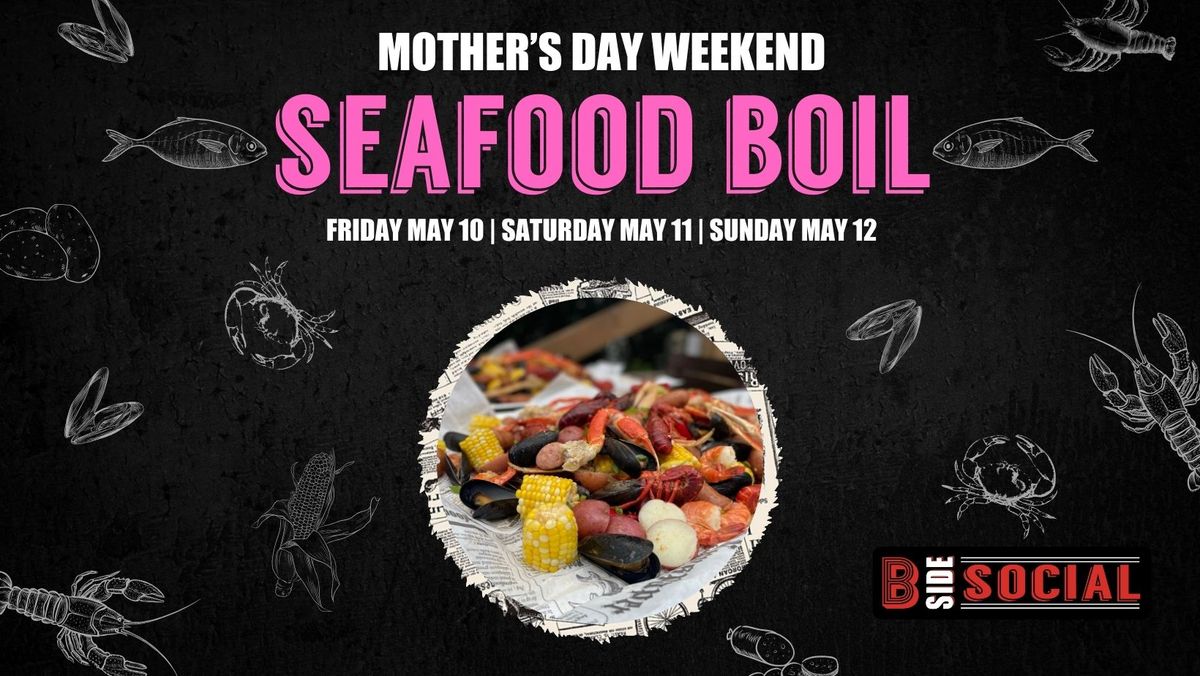 Mother's Day Weekend Seafood Boil @ B Side Social