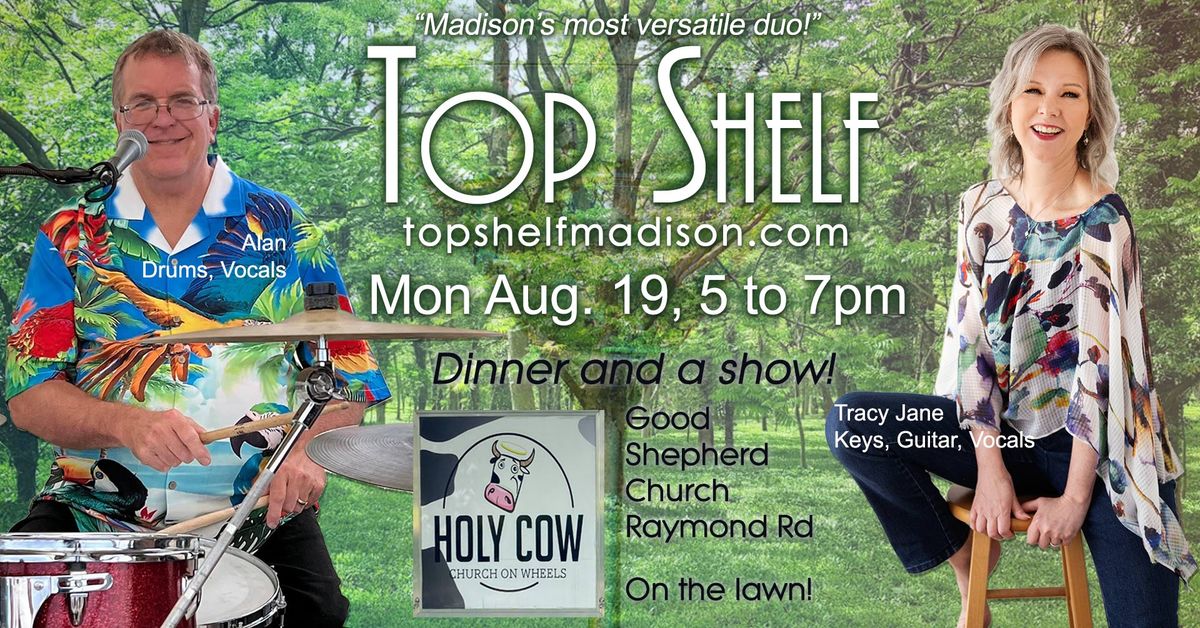Top Shelf at Music Mondays @ Good Shepherd, supporting HOLY COW!