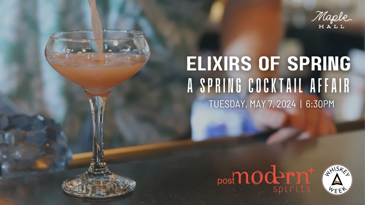Elixirs of Spring: A Spring Cocktail Affair