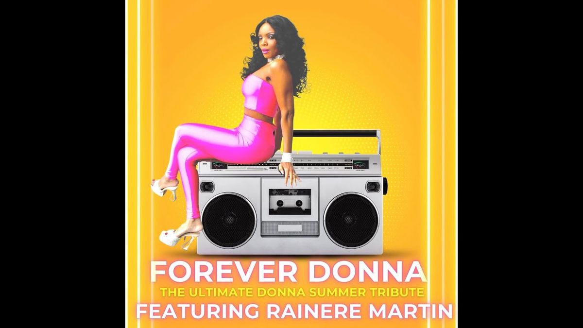 Rainere Martin - Forever Donna - The Ultimate Donna Summer Tribute