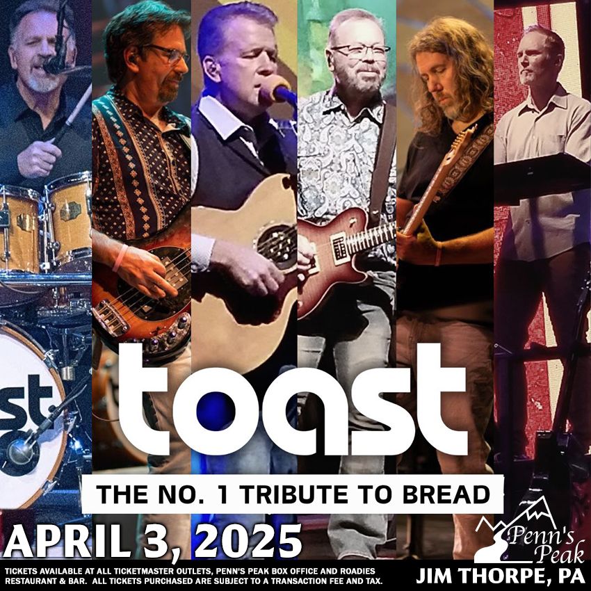 TOAST - No. 1 BREAD Tribute - Penn's Peak - Apr 3