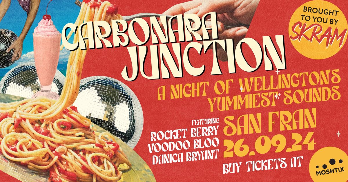 Carbonara Junction - San Fran - Skram, Rocketberry, Voodoo Bloo and Danica Bryant 