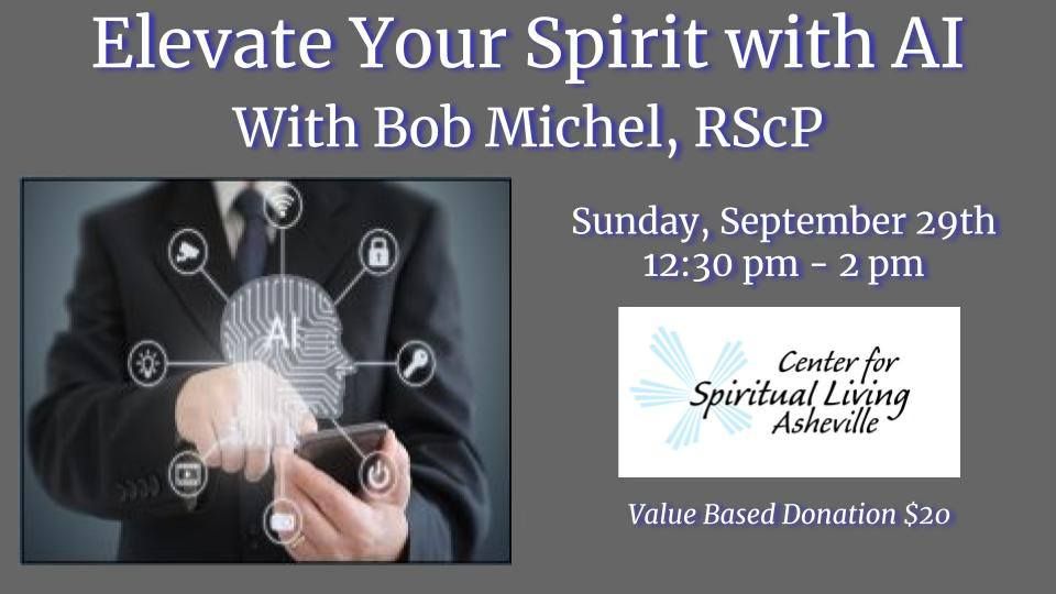 Elevate Your Spirit with AI with Bob Michel, RScP