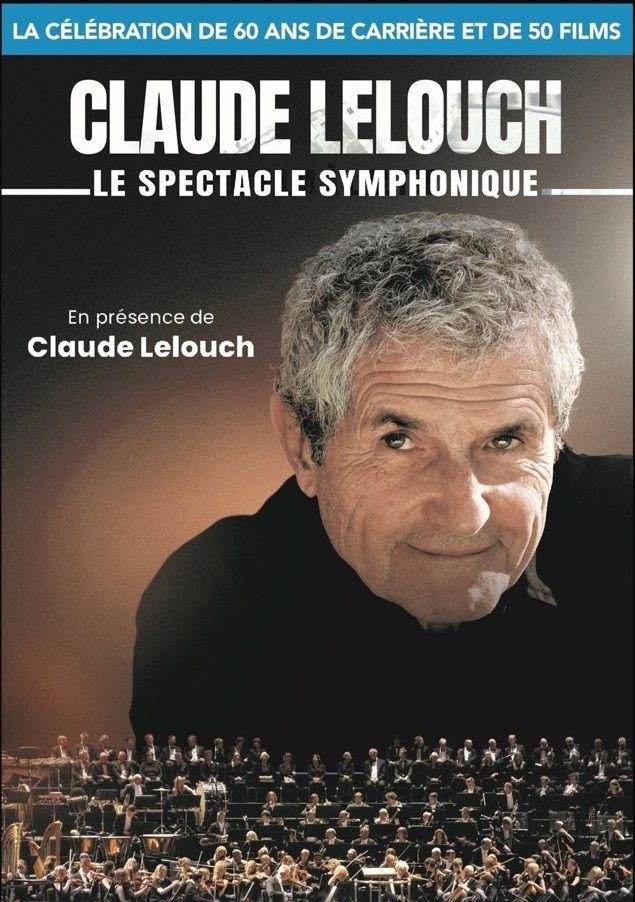 CLAUDE LELOUCH - LE SPECTACLE SYMPHONIQUE