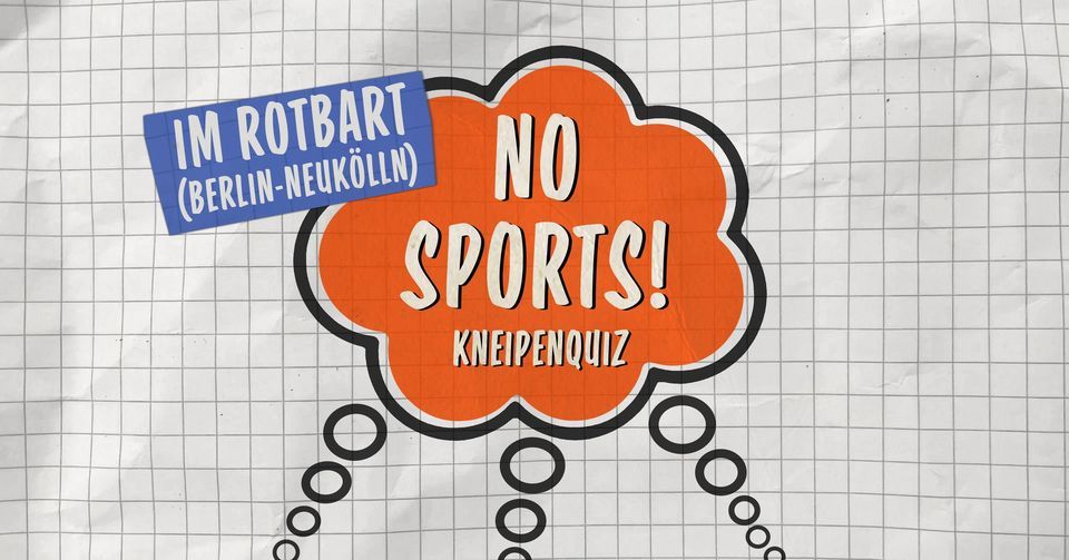 No Sports! Berlin \/\/ Kneipenquiz im Rotbart mit Eavo