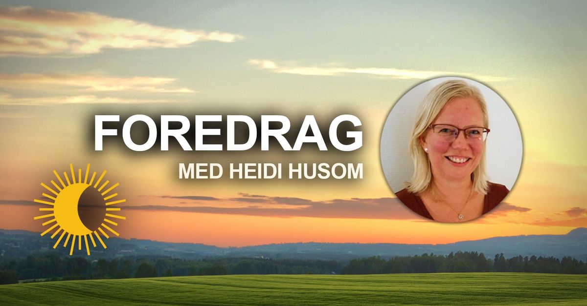 Foredrag med Heidi Husom