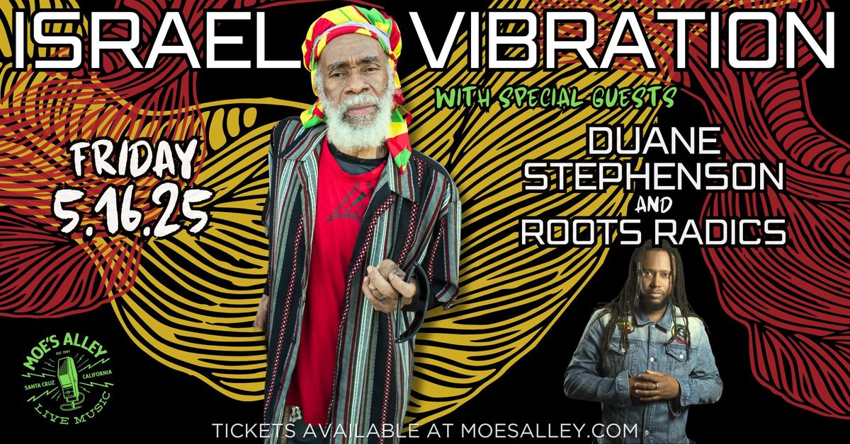 Israel Vibration w\/ Duane Stephenson & Roots Radics