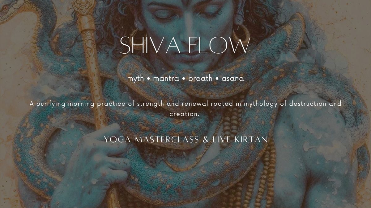 Shiva Flow - Yoga Masterclass & live kirtan with Dee & Arijana 