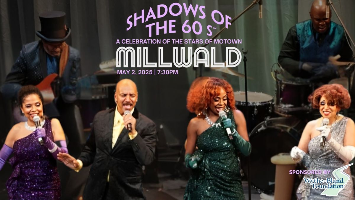  "Shadows of the 60s" A Celebration of the Stars of Motown (Sponsored by Wythe Bland Foundation)