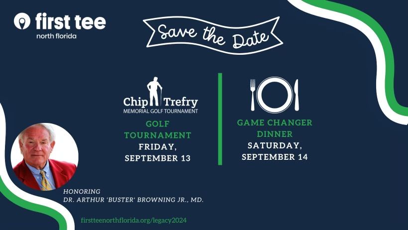 First Tee Legacy Weekend - Game Changer Awards Dinner & Chip Trefry Memorial Golf Tournament