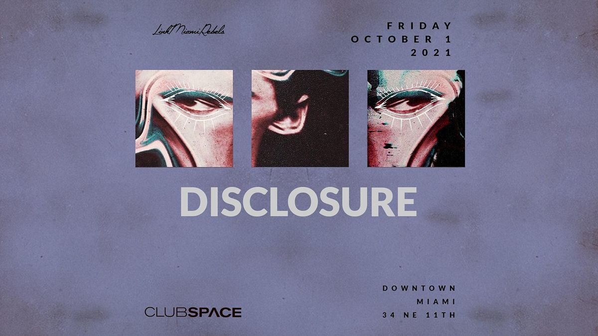 Disclosure (DJ Set) @ Club Space Miami