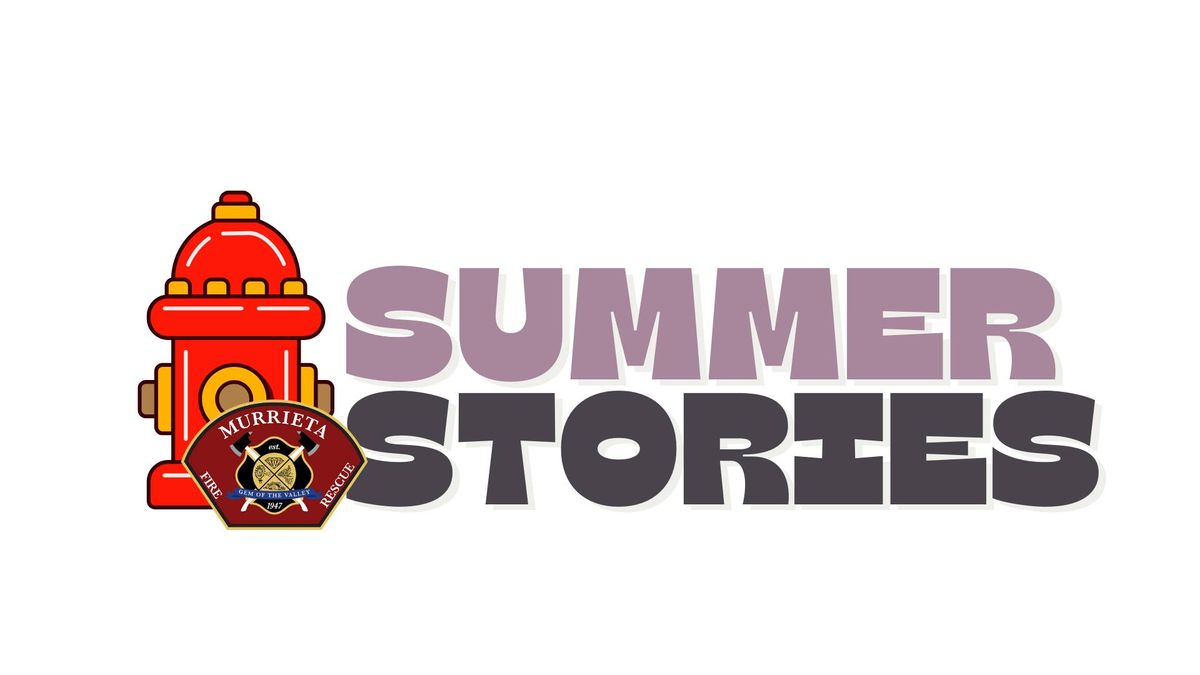 Summer Stories: Murrieta Fire and Rescue | Murrieta Library