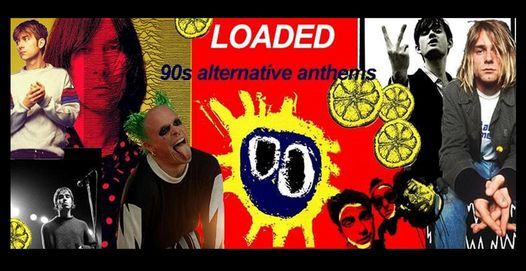 'LOADED'- 90's Anthems & more!