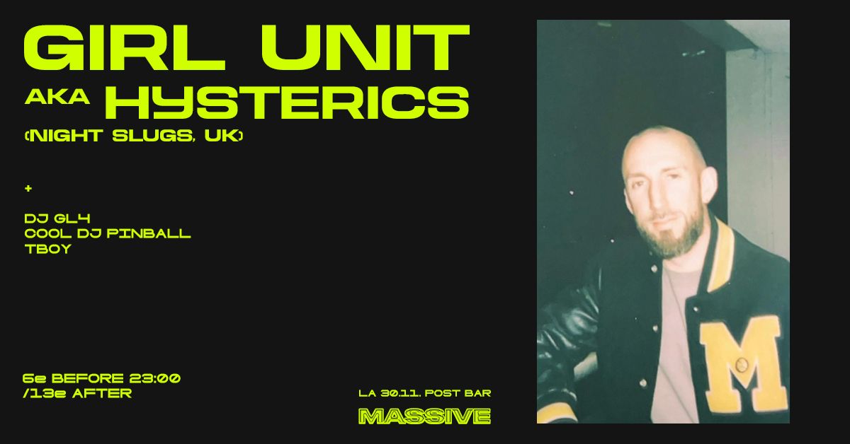 MASSIVE esitt\u00e4\u00e4: GIRL UNIT aka HYSTERICS (Night Slugs, UK) - La 30.11. Post Bar