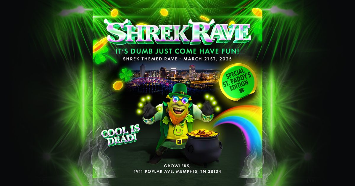 Shrek Rave (St. Paddy's Edition) at Growlers - Memphis,TN