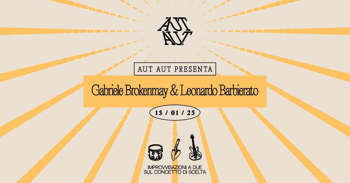 Aut-Aut w\/ Gabriele Brokenmay + Leonardo Barbierato