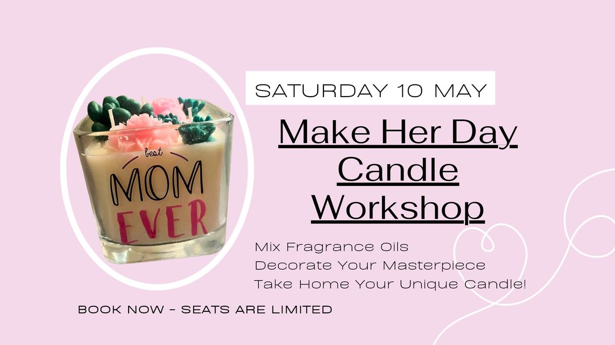 Make Her Day Candle Workshop