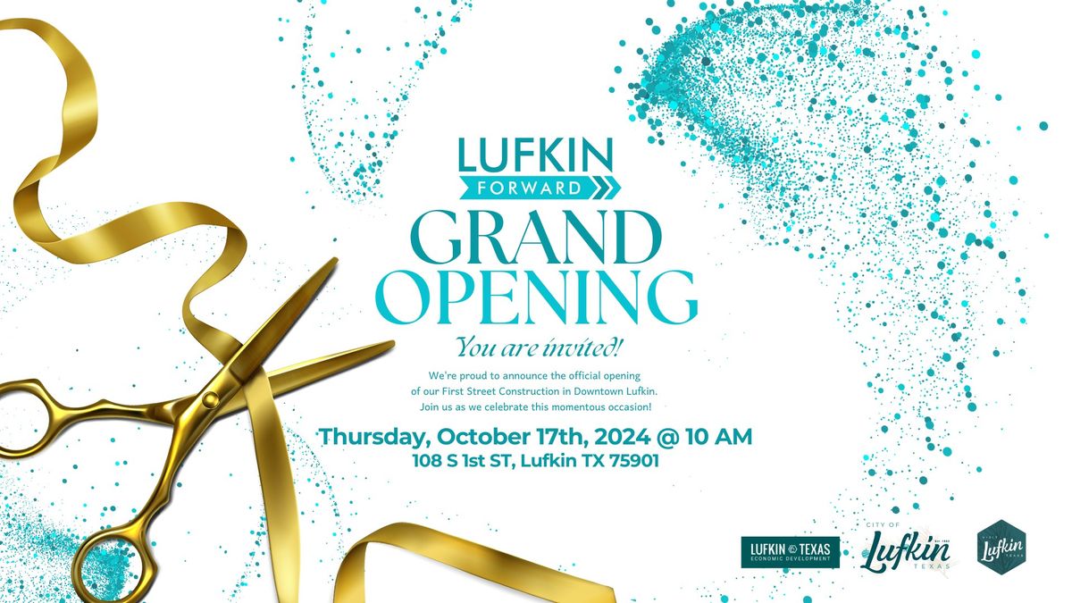 Lufkin Forward - First St Grand Opening